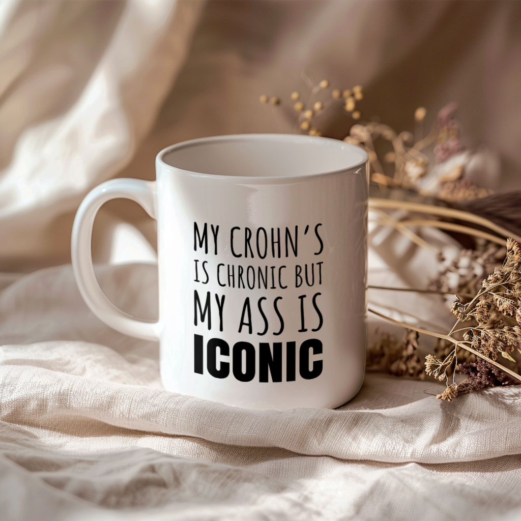 Funny Crohn’s Coffee Mug, My Crohn’s Is Chronic But My Ass Is Iconic Novelty Gift, 11oz or 15oz White Ceramic Mug