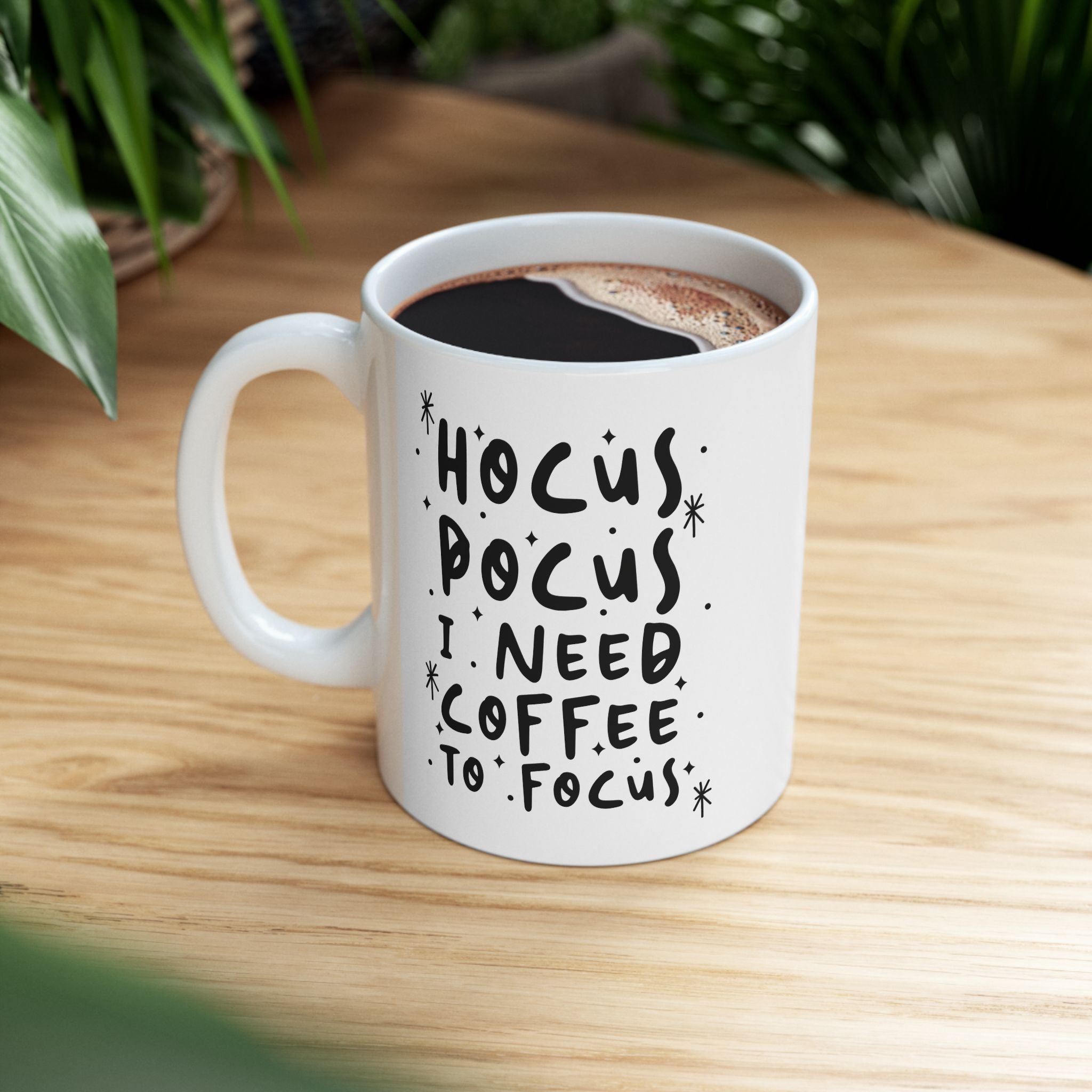 Funny Magical Coffee Mug – “Hocus Pocus I Need Coffee To Focus” (11oz Ceramic)