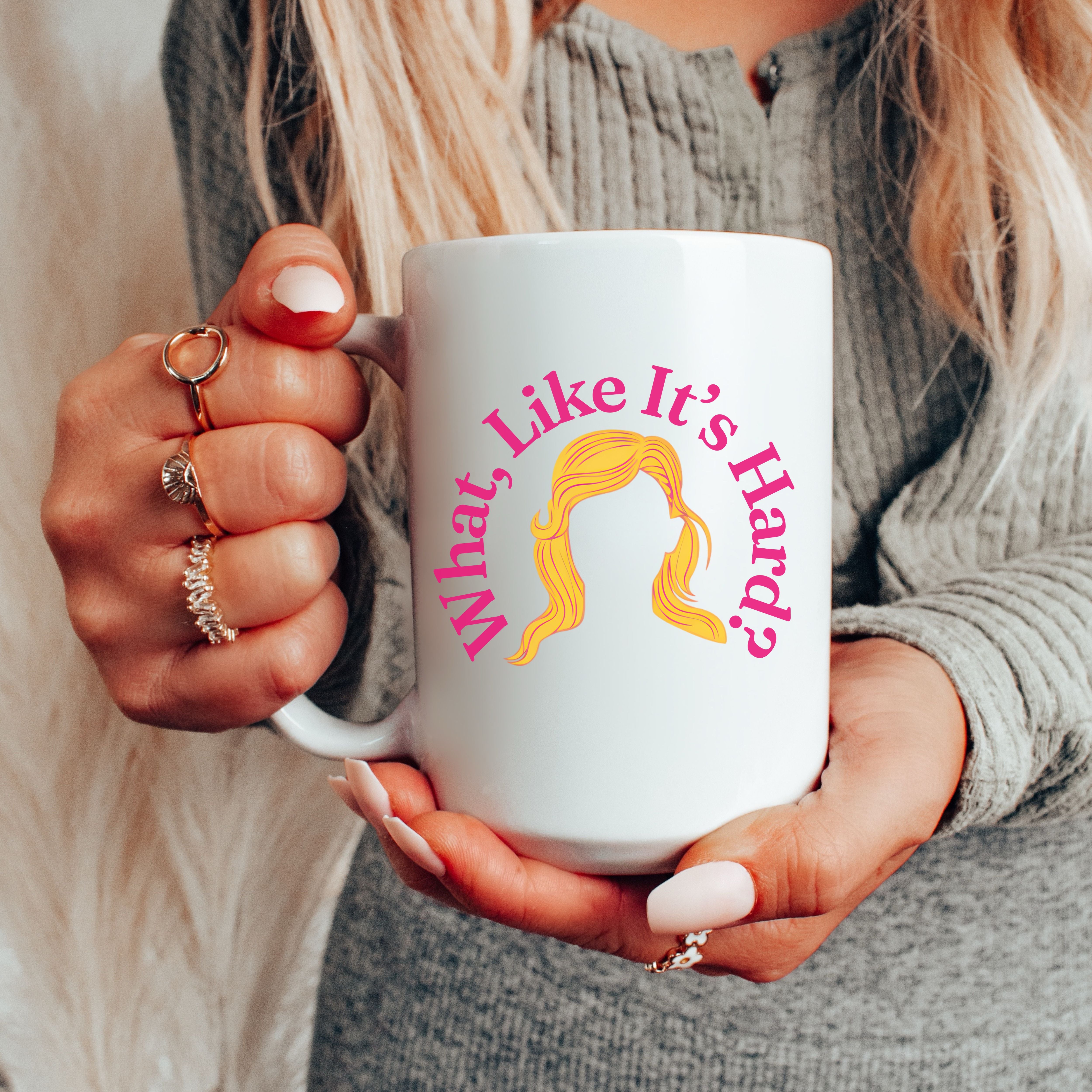 What Like It’s Hard Mug, Elle Woods Coffee Cup