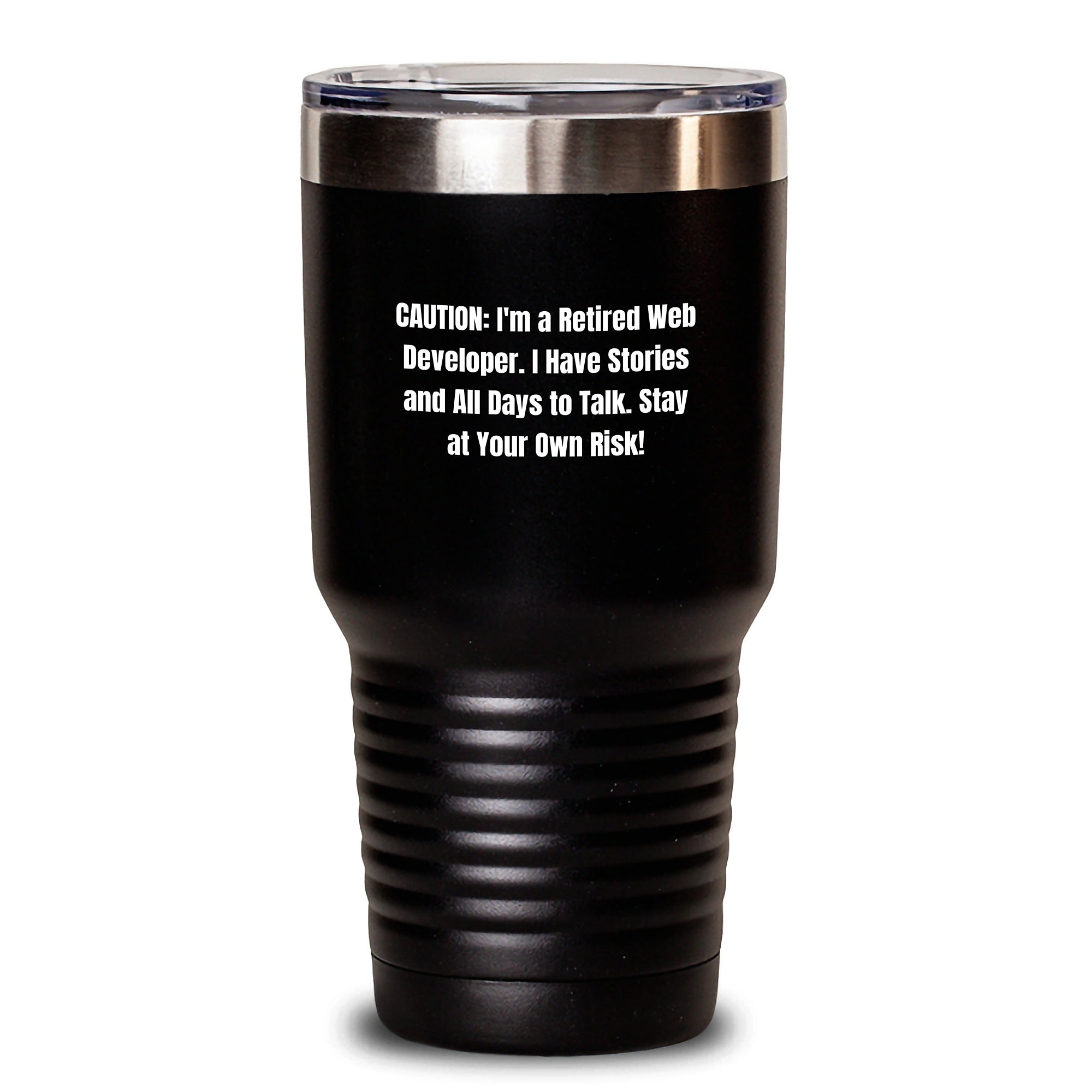 Funny Web Developer Gifts, 'Caution: I'm A Retired Web Developer...' Tumbler, 20oz or 30oz Capacity, Gifts from Friends to Web Developer, Birthday Unique Gifts - Main