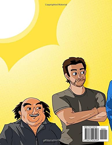 It‘s Always Sunny In Philadelphia Coloring Book: Amazing gift for All Ages and Fans with High Quality Image.– 30+ GIANT Great Pages with Premium Quality Images.