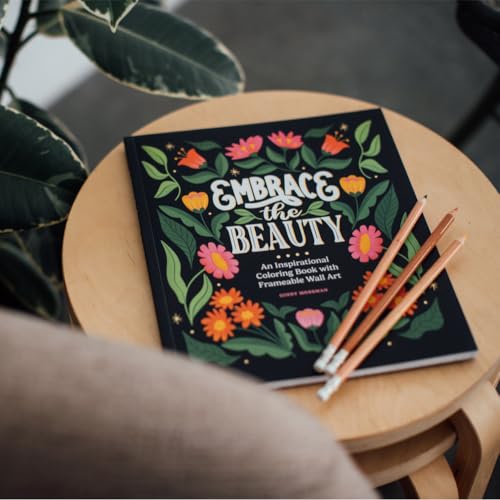 Embrace the Beauty: An Adult Coloring Book with Inspirational Quotes and Frameable Wall Art