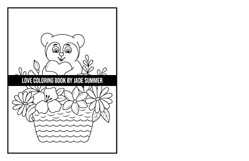 Love Coloring Book: For Adults with Beautiful Flowers, Adorable Animals, and Romantic Heart Designs (Inspirational Coloring Books)