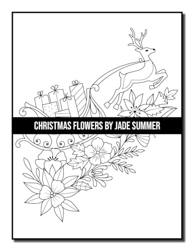 Christmas Flowers: An Adult Coloring Book with Cute Holiday Designs and Relaxing Flower Patterns for Christmas Lovers (Christmas Coloring Books)