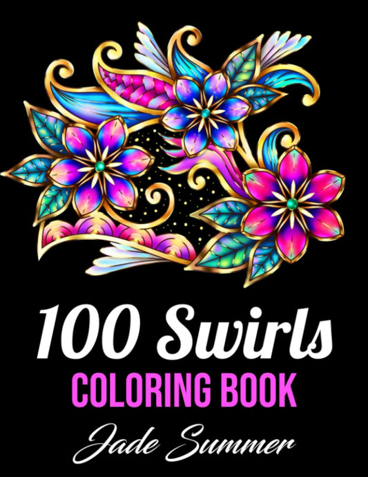 100 Swirls Coloring Book: for Adults with Fun, Easy, and Relaxing Designs