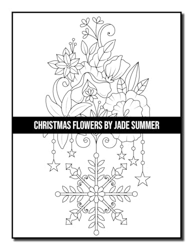 Christmas Flowers: An Adult Coloring Book with Cute Holiday Designs and Relaxing Flower Patterns for Christmas Lovers (Christmas Coloring Books)