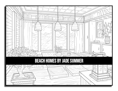 Beach Homes: An Adult Coloring Book with Beautiful Vacation Houses, Charming Interior Designs, and Relaxing Nature Scenes
