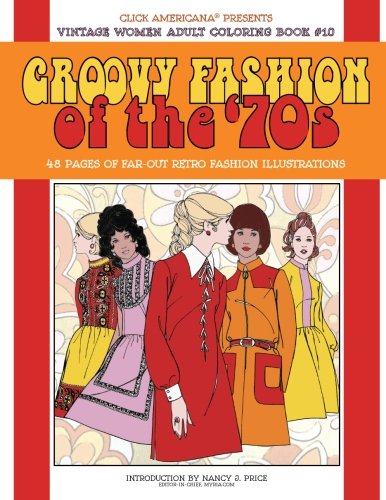 Vintage Women: Adult Coloring Book: Groovy Fashion of the ‘70s (Vintage Women: Adult Coloring Books)