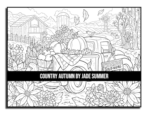 Country Autumn: An Adult Coloring Book with 50 Detailed Images of Charming Country Scenes, Beautiful Fall Landscapes, and Lovable Farm Animals (Country Coloring Books)