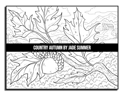 Country Autumn: An Adult Coloring Book with 50 Detailed Images of Charming Country Scenes, Beautiful Fall Landscapes, and Lovable Farm Animals (Country Coloring Books)