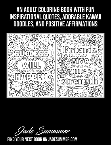 Dreams Come True: An Adult Coloring Book with Fun Inspirational Quotes, Adorable Kawaii Doodles, and Positive Affirmations for Relaxation