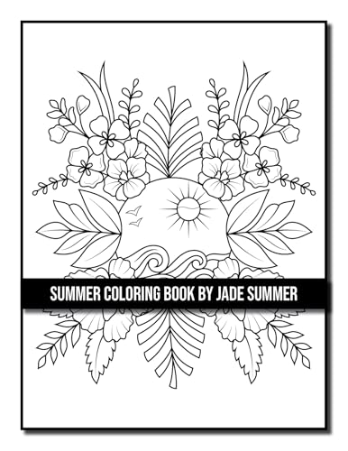 Summer Coloring Book: For Adults with Beautiful Flowers, Adorable Animals, Fun Characters, and Relaxing Designs