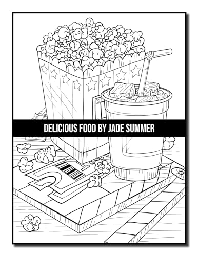 Delicious Food: An Adult Coloring Book with Decadent Desserts, Luscious Fruits, Relaxing Wines, Fresh Vegetables, Juicy Meats, Tasty Junk Foods, and More!