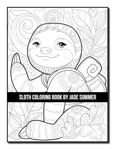 Sloth Coloring Book: For Adults With Lazy, Adorable, Funny, and Silly Sloths