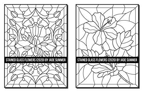 Stained Glass Flowers: An Adult Coloring Book with 50 Beautiful Flower Designs for Relaxation and Stress Relief (Stained Glass Coloring Books)