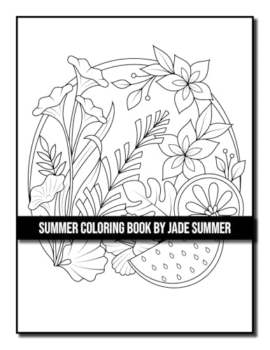 Summer Coloring Book: For Adults with Beautiful Flowers, Adorable Animals, Fun Characters, and Relaxing Designs