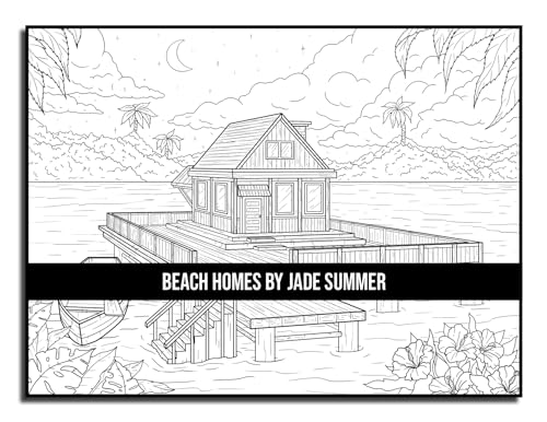 Beach Homes: An Adult Coloring Book with Beautiful Vacation Houses, Charming Interior Designs, and Relaxing Nature Scenes