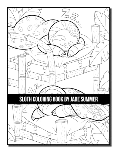 Sloth Coloring Book: For Adults With Lazy, Adorable, Funny, and Silly Sloths