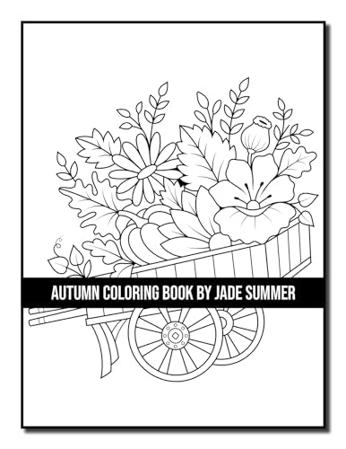 Autumn Coloring Book: For Adults with Beautiful Flowers, Adorable Animals, Fun Characters, and Relaxing Fall Designs