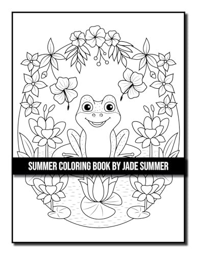 Summer Coloring Book: For Adults with Beautiful Flowers, Adorable Animals, Fun Characters, and Relaxing Designs