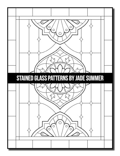 Stained Glass Patterns: An Adult Coloring Book with 50 Inspirational Window Designs and Easy Patterns for Relaxation (Stained Glass Coloring Books)
