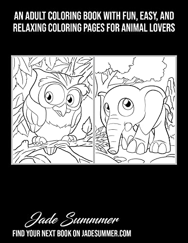 Cute Animals: An Adult Coloring Book with Fun, Easy, and Relaxing Coloring Pages for Animal Lovers