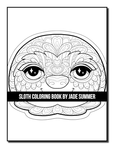 Sloth Coloring Book: For Adults With Lazy, Adorable, Funny, and Silly Sloths