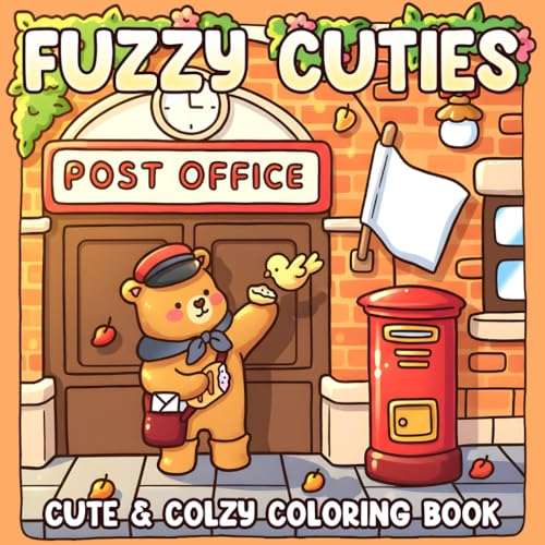 Fuzzy Cuties Coloring Book: Adorable Animal Friends Coloring Pages with Cozy Daily Life, Hygge City Adventure and More Illustrations for Kids & Adults Stress Relief