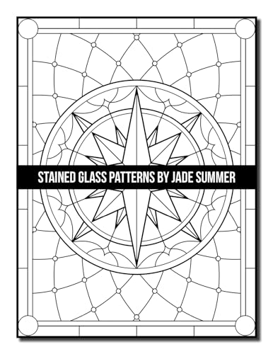 Stained Glass Patterns: An Adult Coloring Book with 50 Inspirational Window Designs and Easy Patterns for Relaxation (Stained Glass Coloring Books)