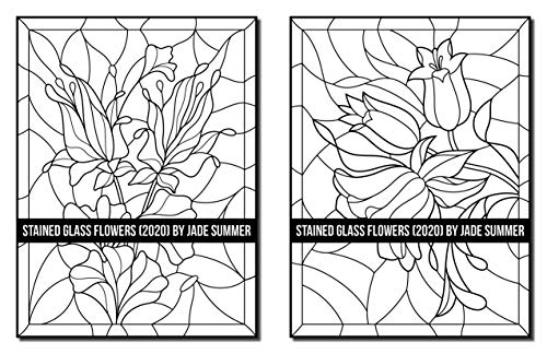 Stained Glass Flowers: An Adult Coloring Book with 50 Beautiful Flower Designs for Relaxation and Stress Relief (Stained Glass Coloring Books)