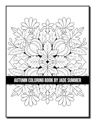 Autumn Coloring Book: For Adults with Beautiful Flowers, Adorable Animals, Fun Characters, and Relaxing Fall Designs