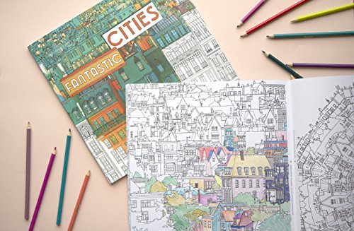 Fantastic Cities: A Coloring Book of Amazing Places Real and Imagined