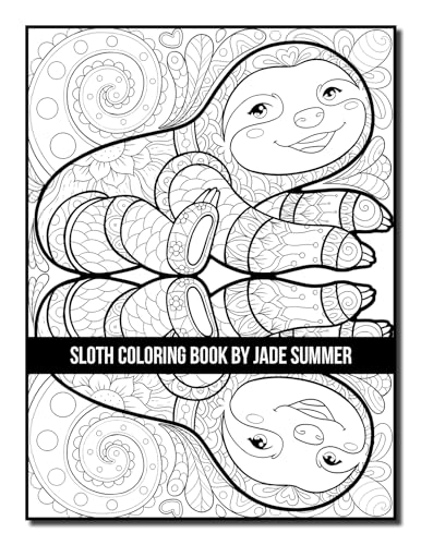 Sloth Coloring Book: For Adults With Lazy, Adorable, Funny, and Silly Sloths