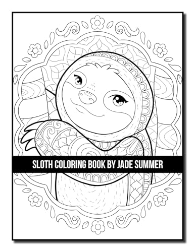Sloth Coloring Book: For Adults With Lazy, Adorable, Funny, and Silly Sloths
