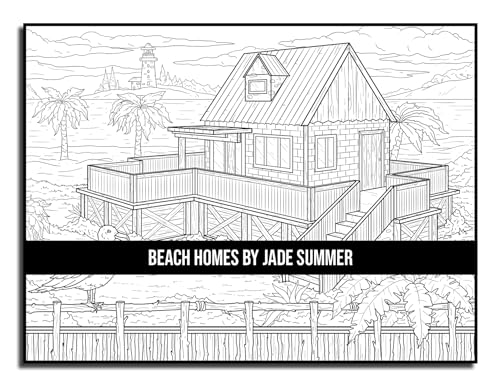 Beach Homes: An Adult Coloring Book with Beautiful Vacation Houses, Charming Interior Designs, and Relaxing Nature Scenes