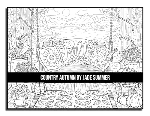 Country Autumn: An Adult Coloring Book with 50 Detailed Images of Charming Country Scenes, Beautiful Fall Landscapes, and Lovable Farm Animals (Country Coloring Books)