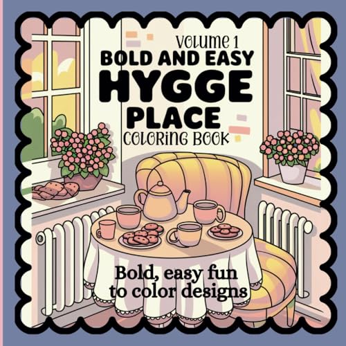 Hygge Place: Bold, easy fun illustrations to color for adults and kids-Volume 1