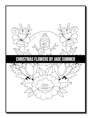 Christmas Flowers: An Adult Coloring Book with Cute Holiday Designs and Relaxing Flower Patterns for Christmas Lovers (Christmas Coloring Books)
