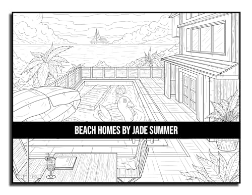 Beach Homes: An Adult Coloring Book with Beautiful Vacation Houses, Charming Interior Designs, and Relaxing Nature Scenes