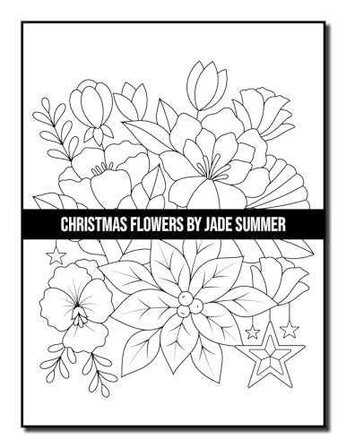 Christmas Flowers: An Adult Coloring Book with Cute Holiday Designs and Relaxing Flower Patterns for Christmas Lovers (Christmas Coloring Books)
