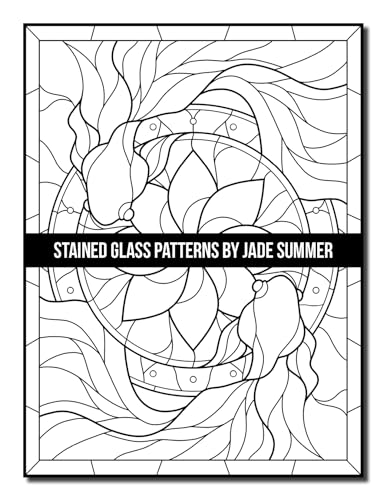 Stained Glass Patterns: An Adult Coloring Book with 50 Inspirational Window Designs and Easy Patterns for Relaxation (Stained Glass Coloring Books)