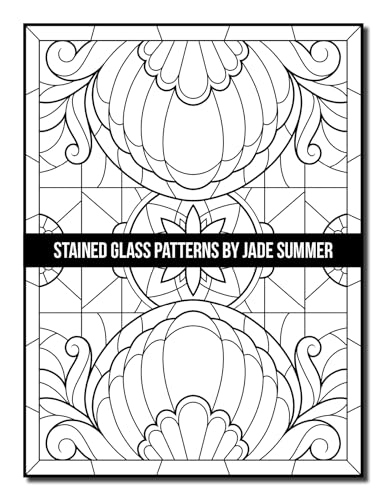 Stained Glass Patterns: An Adult Coloring Book with 50 Inspirational Window Designs and Easy Patterns for Relaxation (Stained Glass Coloring Books)