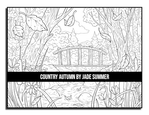 Country Autumn: An Adult Coloring Book with 50 Detailed Images of Charming Country Scenes, Beautiful Fall Landscapes, and Lovable Farm Animals (Country Coloring Books)