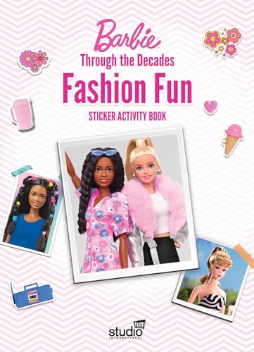 Barbie: Fashion Fun Stickers and Activities: Through the Decades (Barbie Through the Decades)