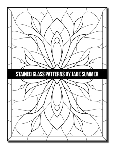 Stained Glass Patterns: An Adult Coloring Book with 50 Inspirational Window Designs and Easy Patterns for Relaxation (Stained Glass Coloring Books)