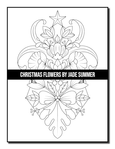 Christmas Flowers: An Adult Coloring Book with Cute Holiday Designs and Relaxing Flower Patterns for Christmas Lovers (Christmas Coloring Books)