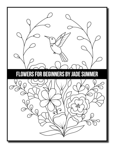 Flowers for Beginners: An Adult Coloring Book with Fun, Easy, and Relaxing Coloring Pages (Easy Coloring Books)