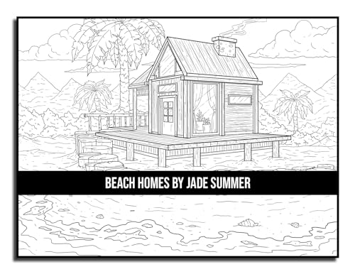 Beach Homes: An Adult Coloring Book with Beautiful Vacation Houses, Charming Interior Designs, and Relaxing Nature Scenes