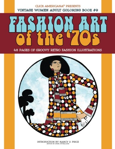 Vintage Women: Adult Coloring Book: Fashion Art of the ‘70s (Vintage Women: Adult Coloring Books)