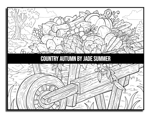 Country Autumn: An Adult Coloring Book with 50 Detailed Images of Charming Country Scenes, Beautiful Fall Landscapes, and Lovable Farm Animals (Country Coloring Books)